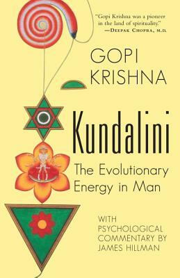 Kundalini: The Evolutionary Energy in Man by Krishna Gopi