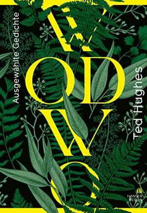 Wodwo: Ausgewählte Gedichte by Ted Hughes