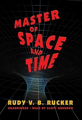 Master of Space and Time by Rudy Rucker