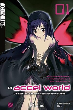 Accel World - Novel 1: Die Rückkehr des schwarzen Schneewittchens by Reki Kawahara