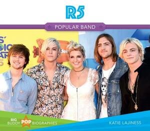 R5: Popular Band by Katie Lajiness