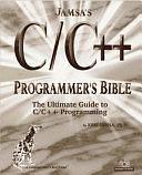 Jamsa's C/C++ Programmer's Bible: The Ultimate Guide to C/C++ Programming by Lars Klander, Kris A. Jamsa