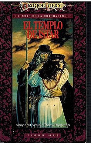 El templo de Istar by Tracy Hickman, Margaret Weis, Margaret Weis