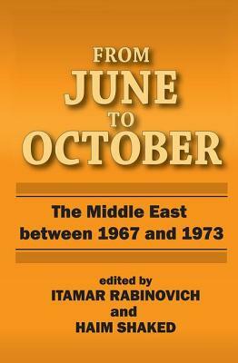 From June to October: Middle East Between 1967 and 1973 by Itamar Rabinovich