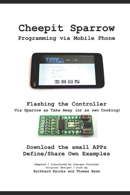 Cheepit Sparrow: Programming via Mobile Phone by Burkhard Kainka, Thomas Baum