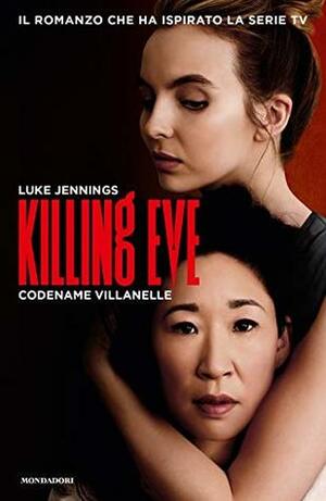 Killing Eve. Codename Villanelle by Sara Puggioni, Luke Jennings