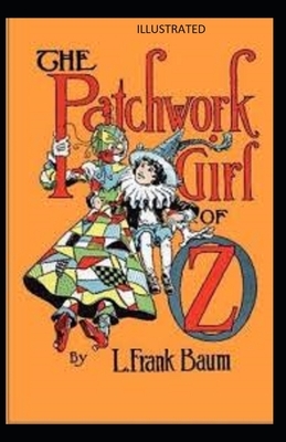 The Patchwork Girl of Oz Illustrated by L. Frank Baum