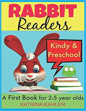 Rabbit Readers - Kindy & Preschool by Katrina Kahler