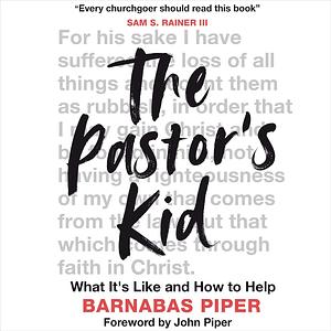 The Pastor's Kid: Finding Your Own Faith and Identity by Barnabas Piper