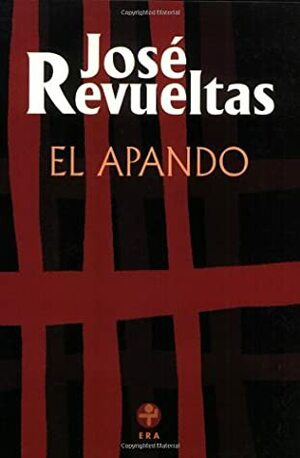 El apando by José Revueltas