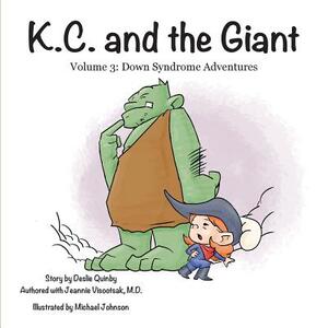 K.C. and the Giant by Jeannie Visootsak MD, Deslie Quinby