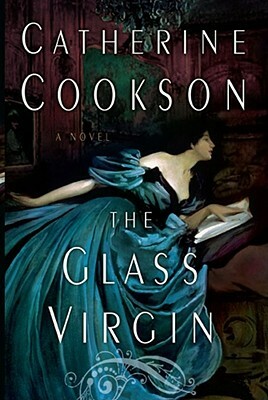 The Glass Virgin by Catherine Cookson
