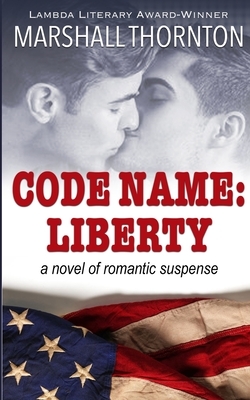 Code Name: Liberty by Marshall Thornton