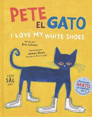 Pete el Gato: I Love My White Shoes by Susana Collazo, Eric Litwin