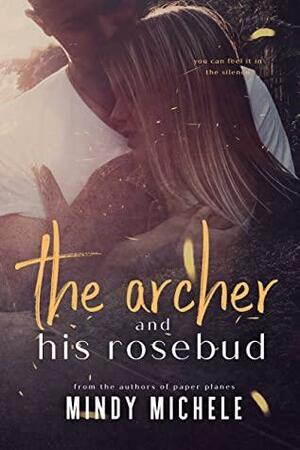 The Archer and His Rosebud by Mindy Michele, Michele G. Miller, Mindy Hayes