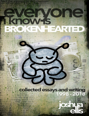 Everyone I Know is Brokenhearted by Joshua Ellis