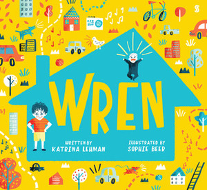 Wren by Sophie Beer, Katrina Lehman