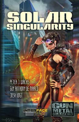 Solar Singularity: An Interface Zero 2.0 Novel by Josh Vogt, Anthony Anthony de Marco, Peter J. Wacks