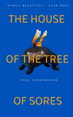 The House of the Tree of Sores by Paul Cunningham