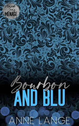 Bourbon and Blu: Mardi Gras Ménage by Anne Lange
