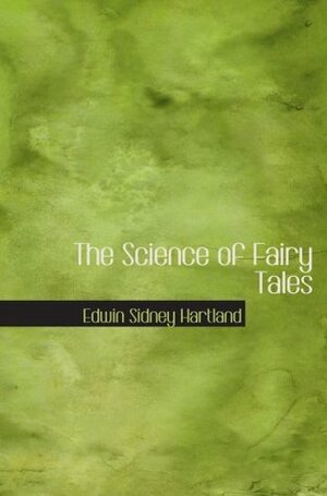 The Science of Fairy Tales: an Enquiry Into Fairy Mythology by Edwin Sidney Hartland