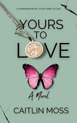 Yours To Love by Caitlin Moss