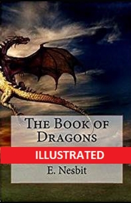 The Book of Dragons Illustrated by E. Nesbit