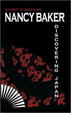 Discovering Japan: short stories by Nancy Baker by Nancy Baker