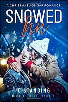 Snowed Inn: A Christmas Age Gap Romance by C. Standing