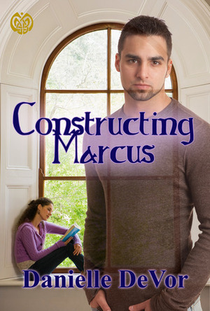 Constructing Marcus by Danielle DeVor