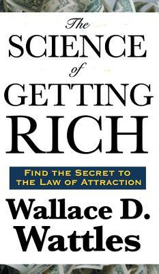 The Science of Getting Rich by Wallace D. Wattles