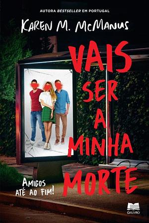 Vais Ser a Minha Morte by Karen M. McManus