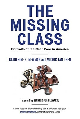 The Missing Class: Portraits of the Near Poor in America by Katherine Newman, Victor Tan Chen