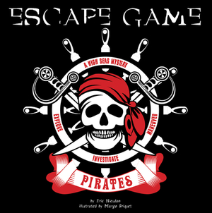 Pirates Escape Game: A High Seas Mystery by Eric Nieudan