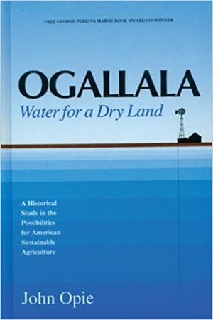 Ogallala: Water for a Dry Land by John Opie