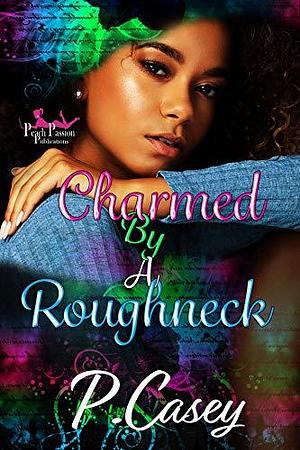 Charmed By A Roughneck: School's In Session by J Peach, J Peach