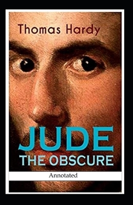 Jude the Obscure (Annotated) by Thomas Hardy