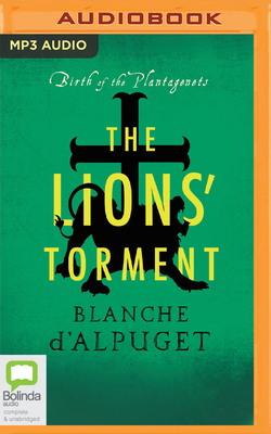 The Lions' Torment by Blanche d'Alpuget