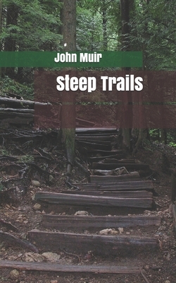 Steep Trails by John Muir