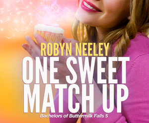 One Sweet Match Up by Robyn Neeley