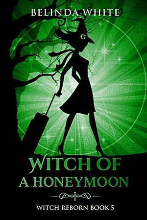 Witch of a Honeymoon by Belinda White