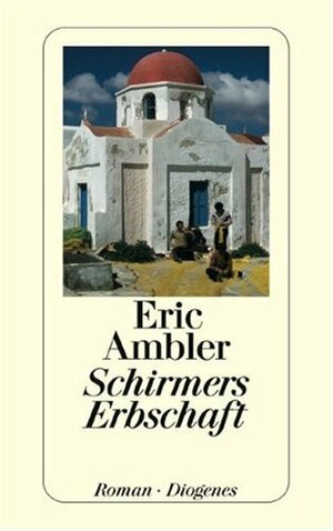 Schirmers Erbschaft by Eric Ambler