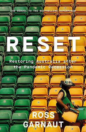 Reset: Restoring Australia after the Pandemic Recession by Ross Garnaut