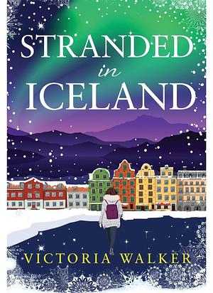 Stranded In Iceland by Victoria Walker