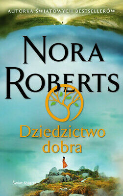 Dziedzictwo dobra by Nora Roberts