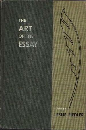 The Art of the Essay by Leslie Fiedler
