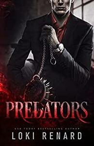 Predators: A Dark MM Urban Fantasy Paranormal Romance by Loki Renard