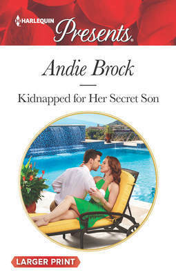 Kidnapped for Her Secret Son by Andie Brock