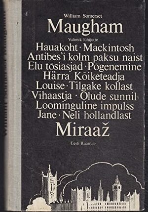 Miraaž: Valimik lühijutte by Linda Ariva, W. Somerset Maugham