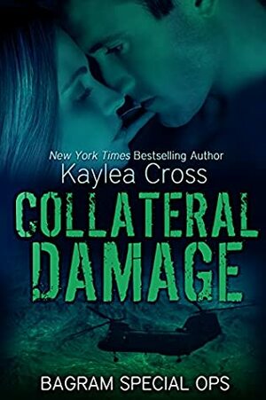 Collateral Damage by Kaylea Cross